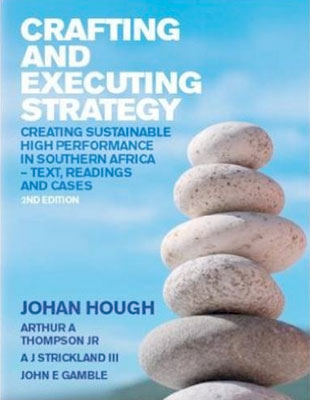 Crafting & Executing Strategy South African 2nd ed. Text, Readings & Cases