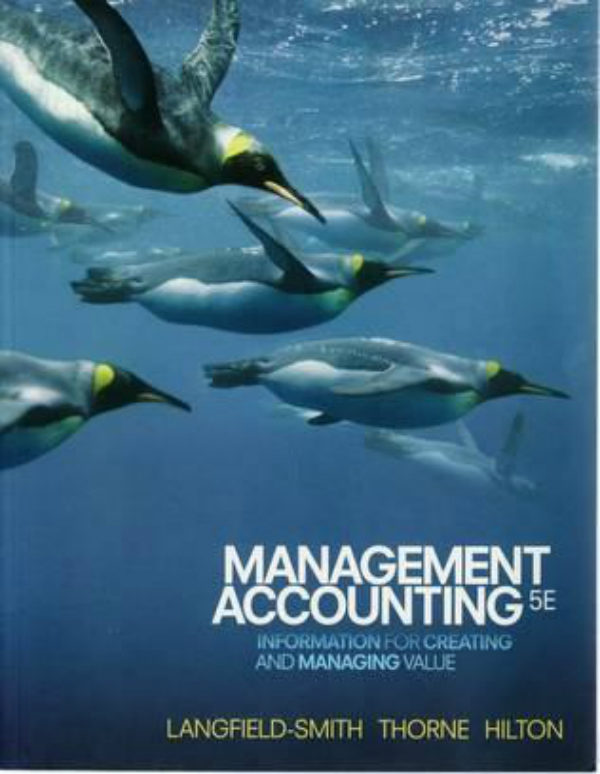 Management Accounting : Information for Managing and Creating Value