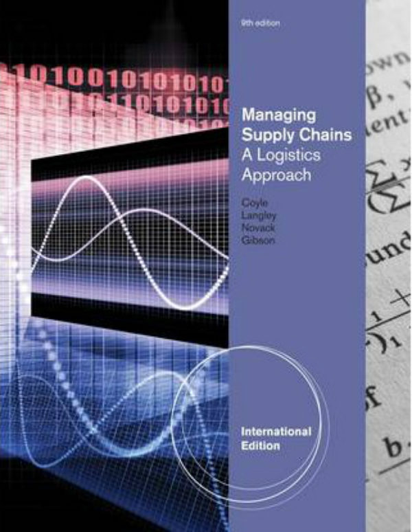 Managing Supply Chains : A Logistics Approach